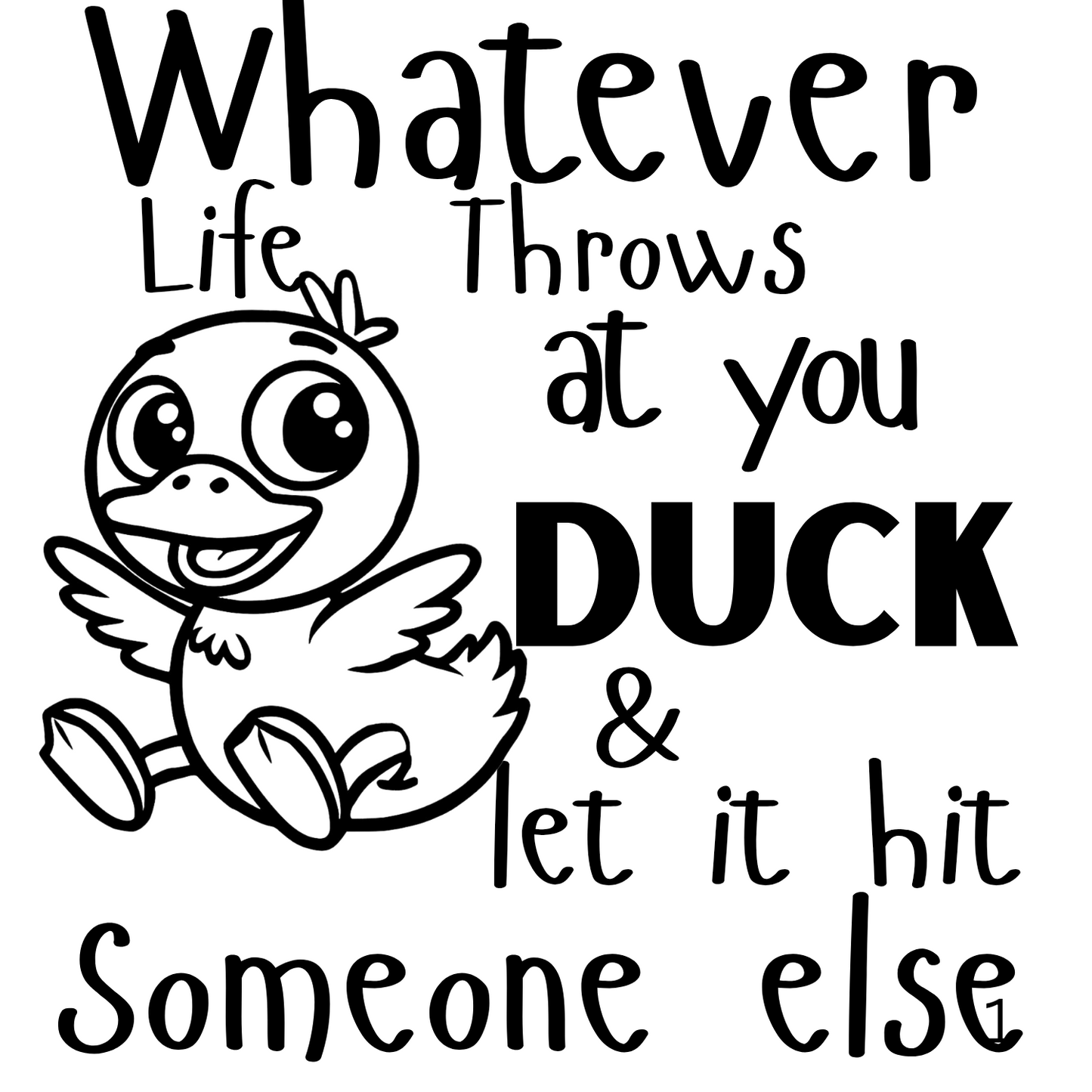 Funny Duck Vinyl Decal - 'Whatever Life Throws at You' Inspirational Sticker Car window Decal