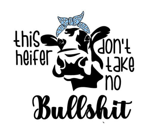 Sassy Cow with Bandana "This Heifer Don't Take No Bullshit" Vinyl Decal | Bold & Fun Decor - Funny Design Car Window Decal RTIC/Yeti Cup Decal