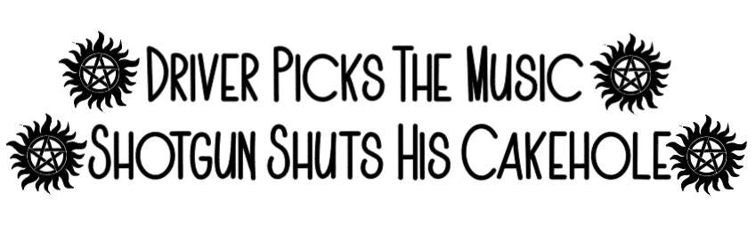 TV SHOW Supernatural Driver Picks the Music Shotgun Shuts His Cakehole Decal SPN Fan #SPNfamily Decal Winchester Car decal Window Decal