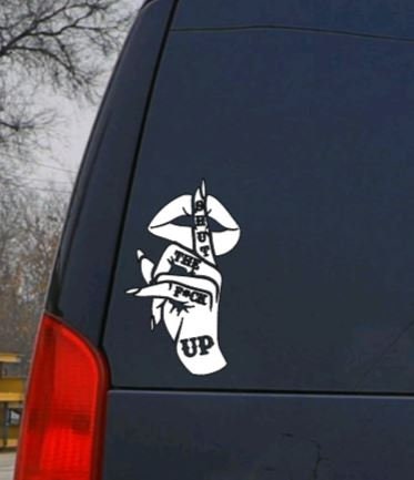 Shut The Fuck Up Hand and Lip Gesture Car Window Decal | Cup Decal | CUP DECAL