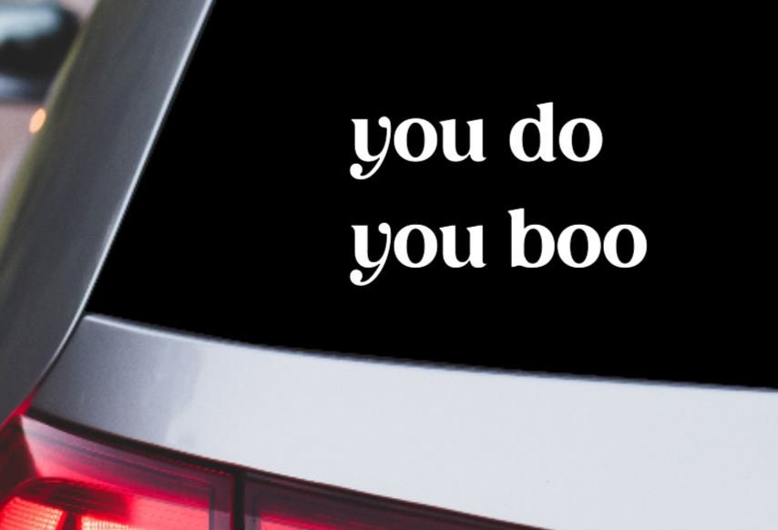 YOU DO YOU Boo Vinyl Decal Sticker with or without A Ghost Decal | Boo Decal | Be who you are message Window Computer Decal | Halloween