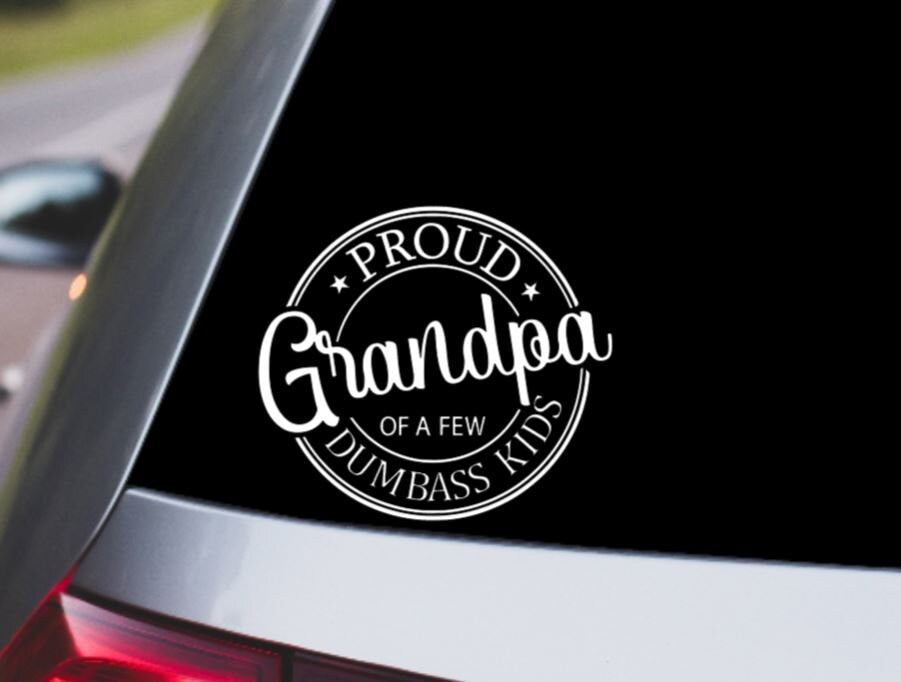 Proud Grandpa of a Few Dumbass Kids Vinyl Decal – Funny Father's Day Gift – Humorous Car Sticker