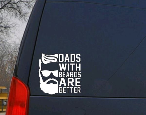 Dads with beards are better Vinyl Decal, Father's Day Gift, Gifts for him, Birthday Decal Car Cups Window decal computer decal