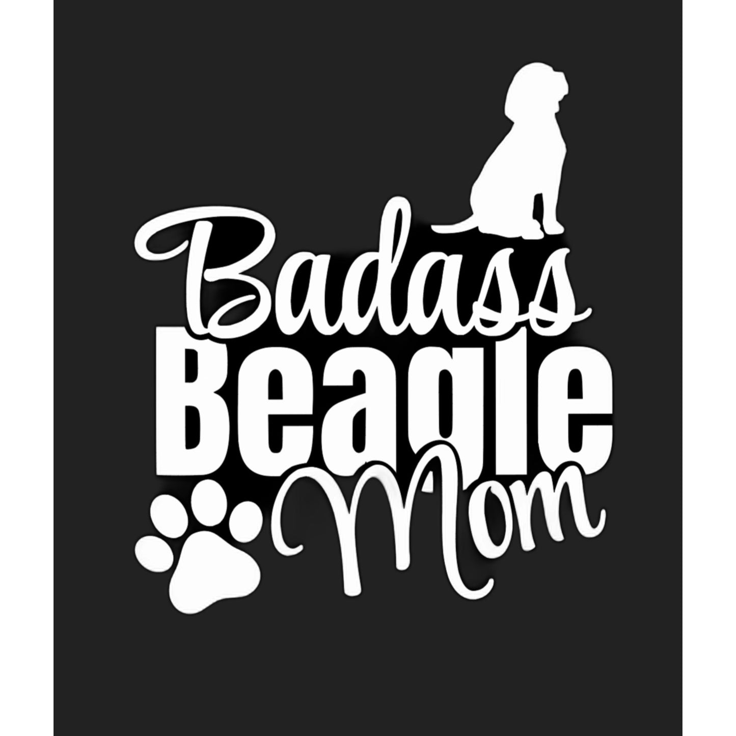 Vinyl Decal Badass Beagle MOM DECAL- Dog Decal- BEAGLE decal - Pet Decal for Windows, Cars, Rtic Yeti Cups Much more!!!