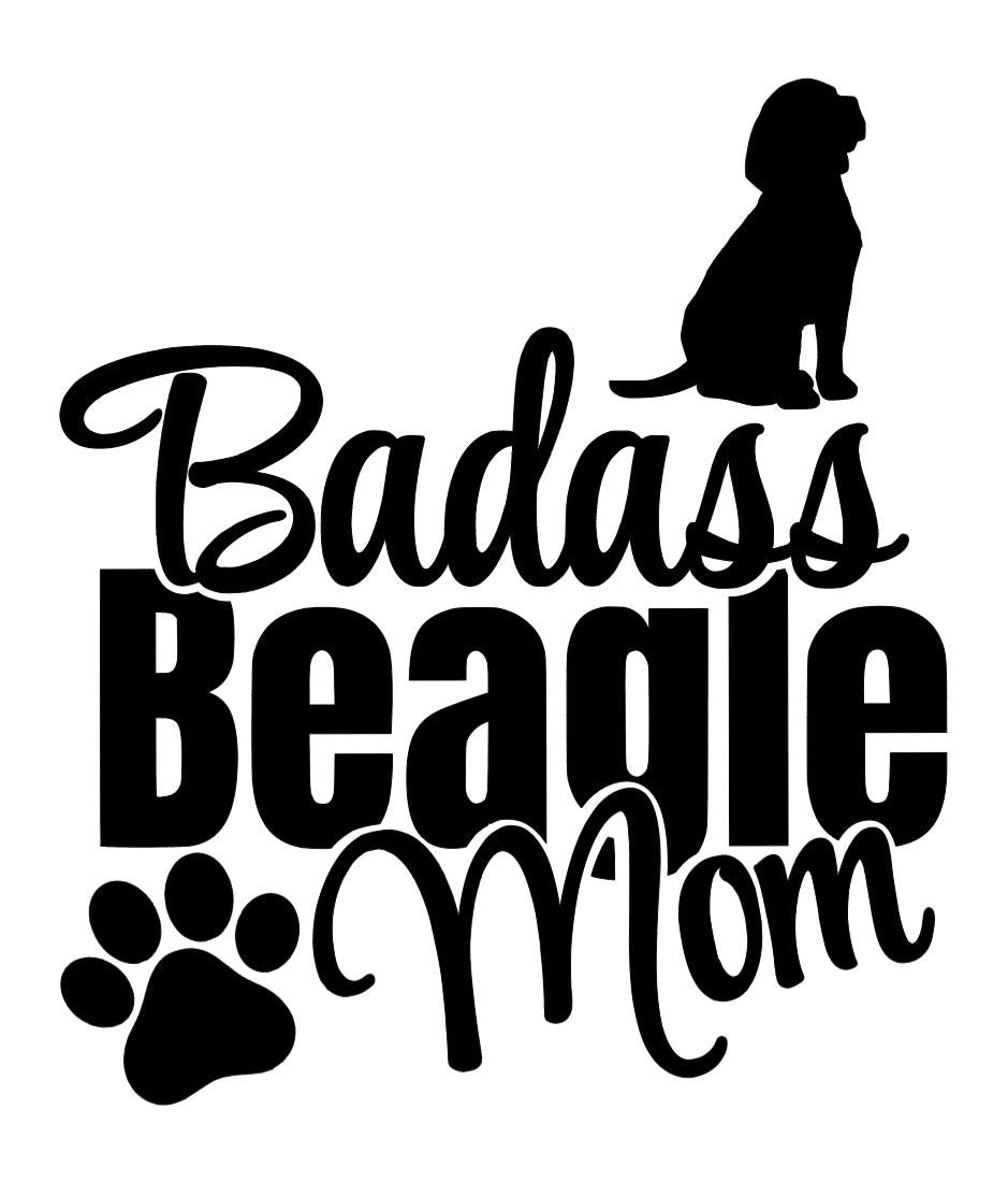 Vinyl Decal Badass Beagle MOM DECAL- Dog Decal- BEAGLE decal - Pet Decal for Windows, Cars, Rtic Yeti Cups Much more!!!