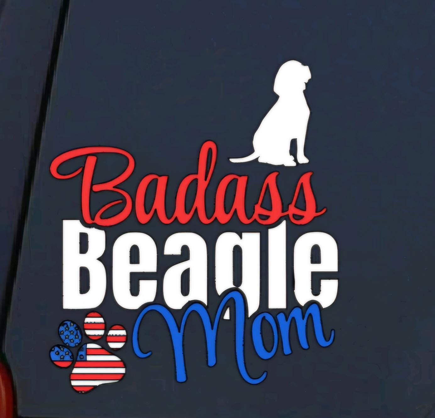 Vinyl Decal Badass Beagle MOM DECAL- Dog Decal- BEAGLE decal - Pet Decal for Windows, Cars, Rtic Yeti Cups Much more!!!
