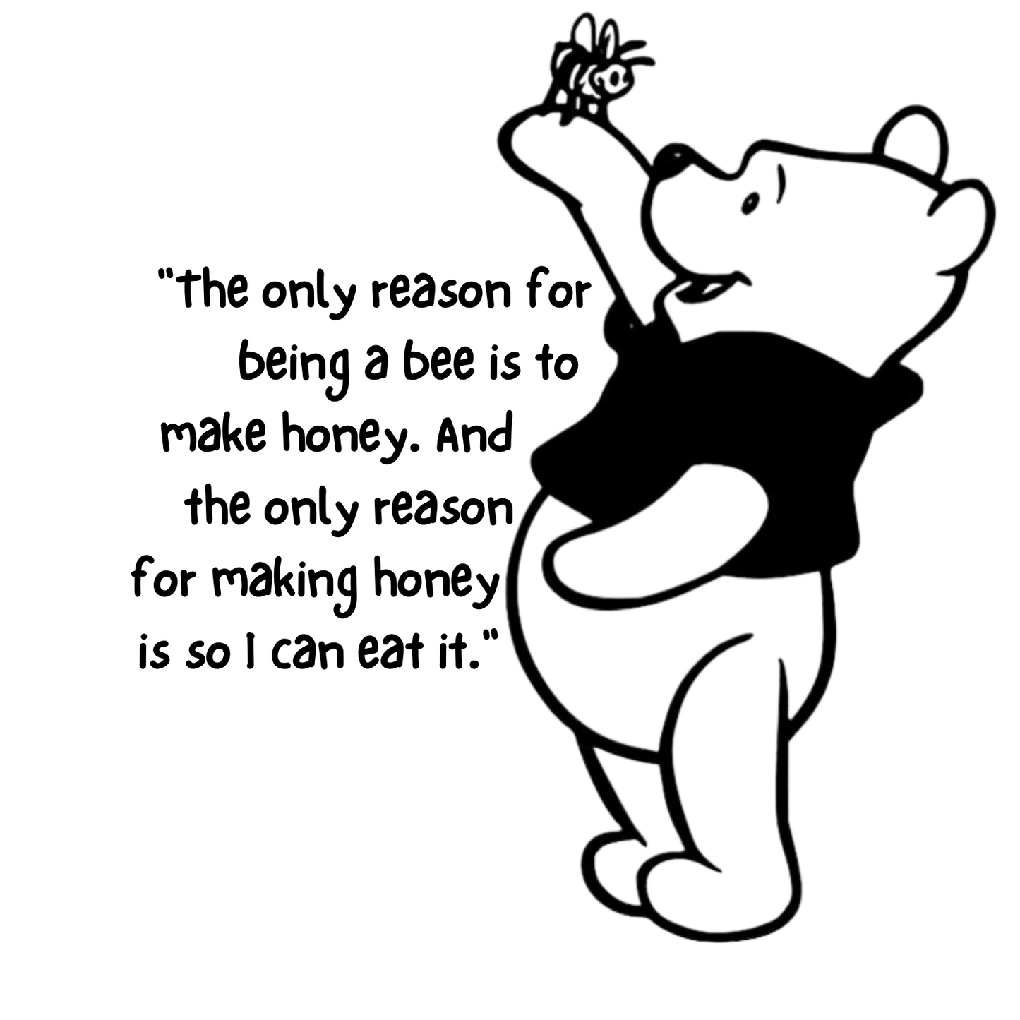 Pooh Holding a Bee Vinyl Decal – "The Only Reason for Being a Bee" Quote Sticker – Cute Pooh Bear Character Decor