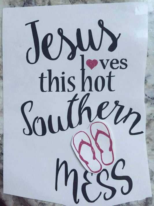JESUS LOVES this hot Southern Mess with Heart and Flip Flops - SOUTHERN Decal -