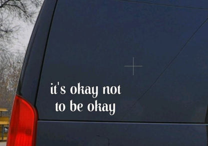Mental Health Decal It's OKAY not to be OKAY with green ribbon decal Motivational Decal Window Decal Cup Decal Mirror Computer Decal