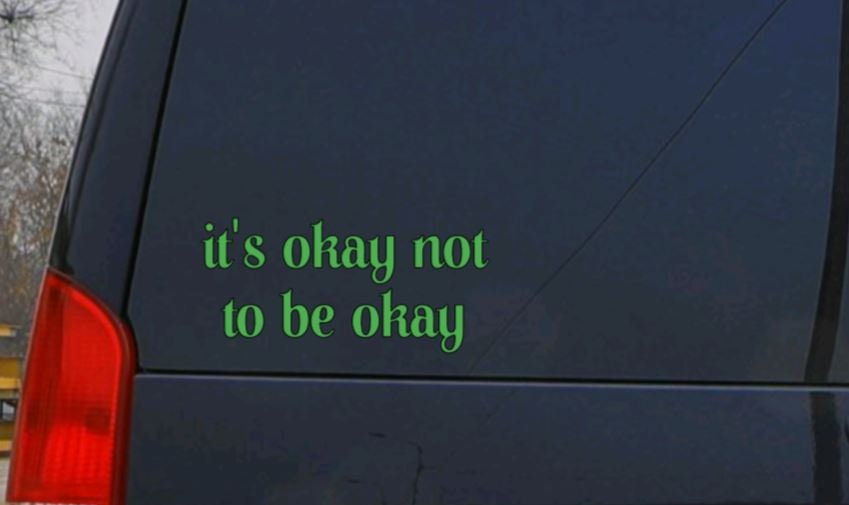 Mental Health Decal It's OKAY not to be OKAY with green ribbon decal Motivational Decal Window Decal Cup Decal Mirror Computer Decal