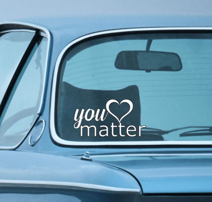 Mental Health Decal  YOU MATTER decal -  Motivational Decal- Suicide Awareness Decal Window Decal Rtic/Yeti Cup Decal Mirror decal Computer