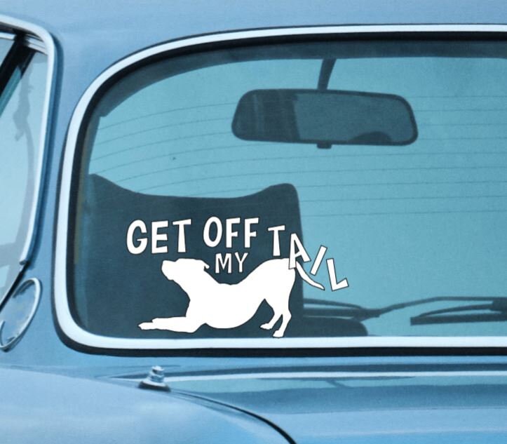 GET OFF my TAIL With Dog Get off my tail Vinyl decal with Dog Window Decal Rtic/Yeti Cup Decal Mirror decal Computer Decal
