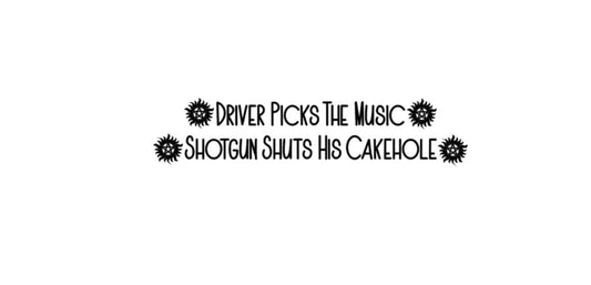 TV SHOW Supernatural Driver Picks the Music Shotgun Shuts His Cakehole Decal SPN Fan #SPNfamily Decal  Winchester Car decal Window Decal