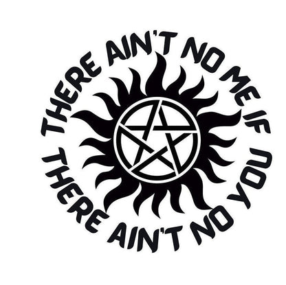 TV SHOW Supernatural There ain't no me if there ain't no you Anti-possession Decal SPN Decal Dean Winchester quote Car Cup Computer decal