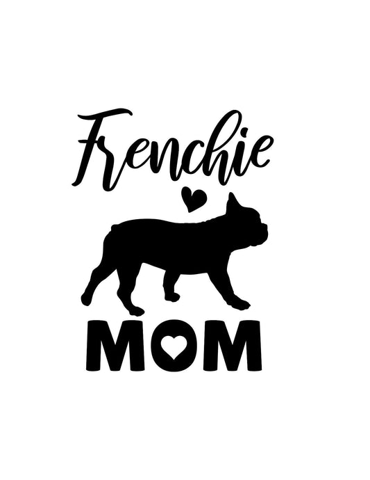Dog Decal FRENCHIE MOM or DAD (Your Choice) Dog Decal- French Bulldog decal - Pet Decal for Windows, Cars, Rtic Yeti Cups Much more!!!