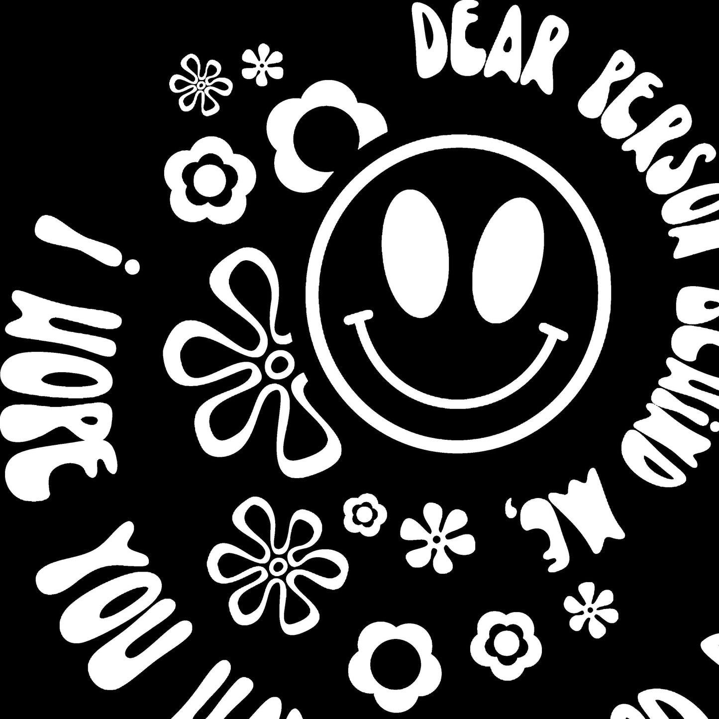 SMILEY Face Dear Person Behind Me, I Hope You Have A Great Day Car Window Decal | Happy Decal | Spread Happiness Decal Window Decal