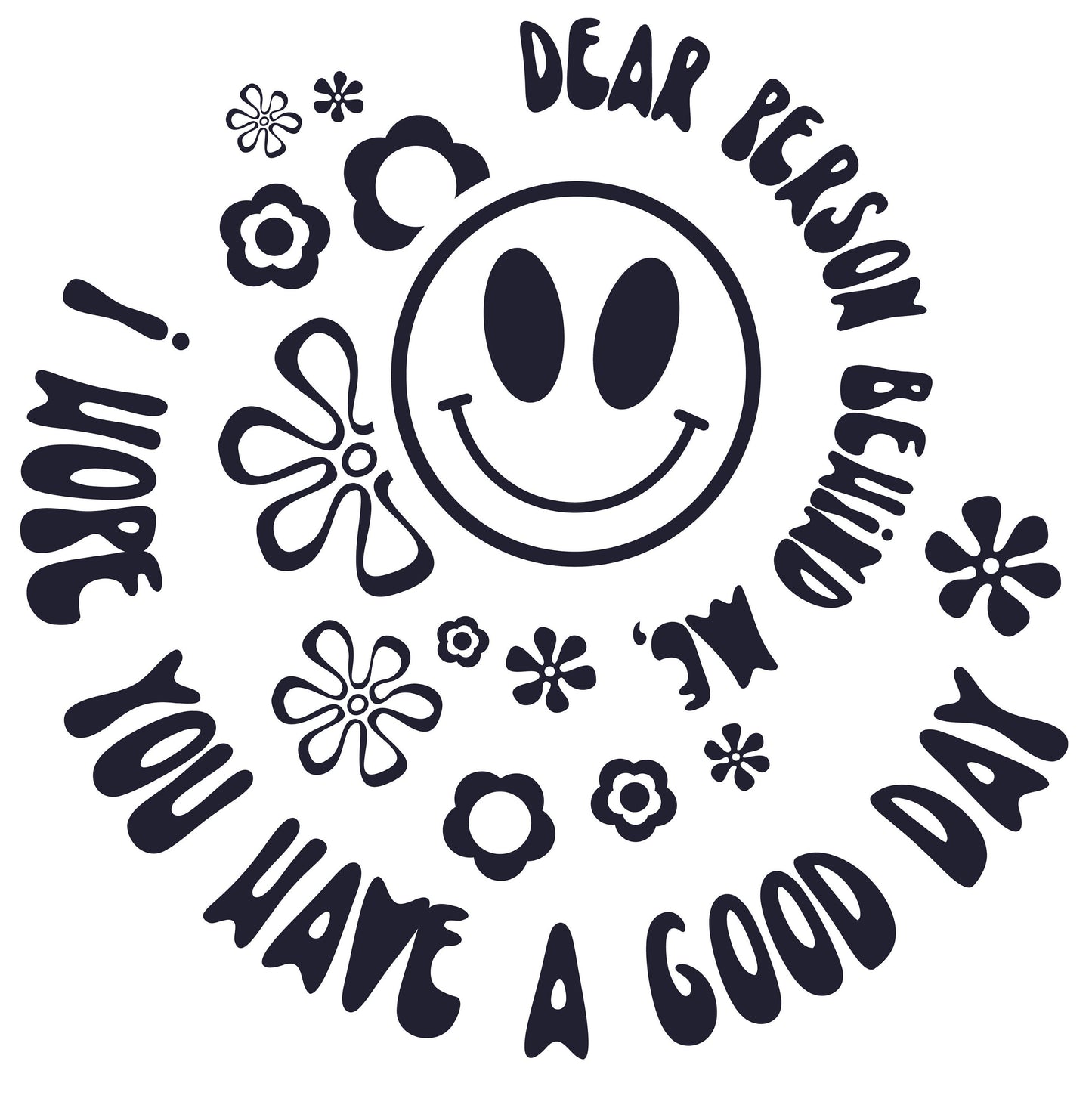 SMILEY Face Dear Person Behind Me, I Hope You Have A Great Day Car Window Decal | Happy Decal | Spread Happiness Decal Window Decal
