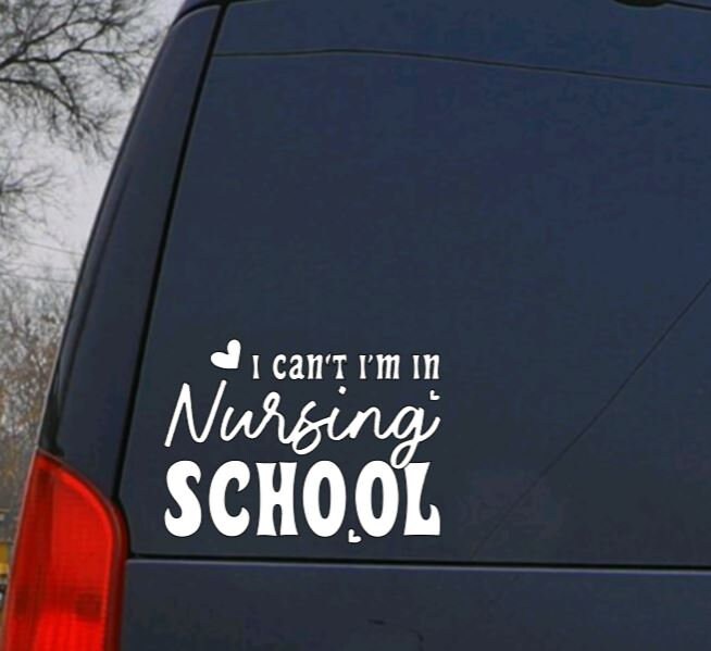 NURSE Decal I Can't I'm In Nursing School Decal Nurse Decal Car Window Decal | Nursing Decal | Health Profession Decal Window Decal | Cup