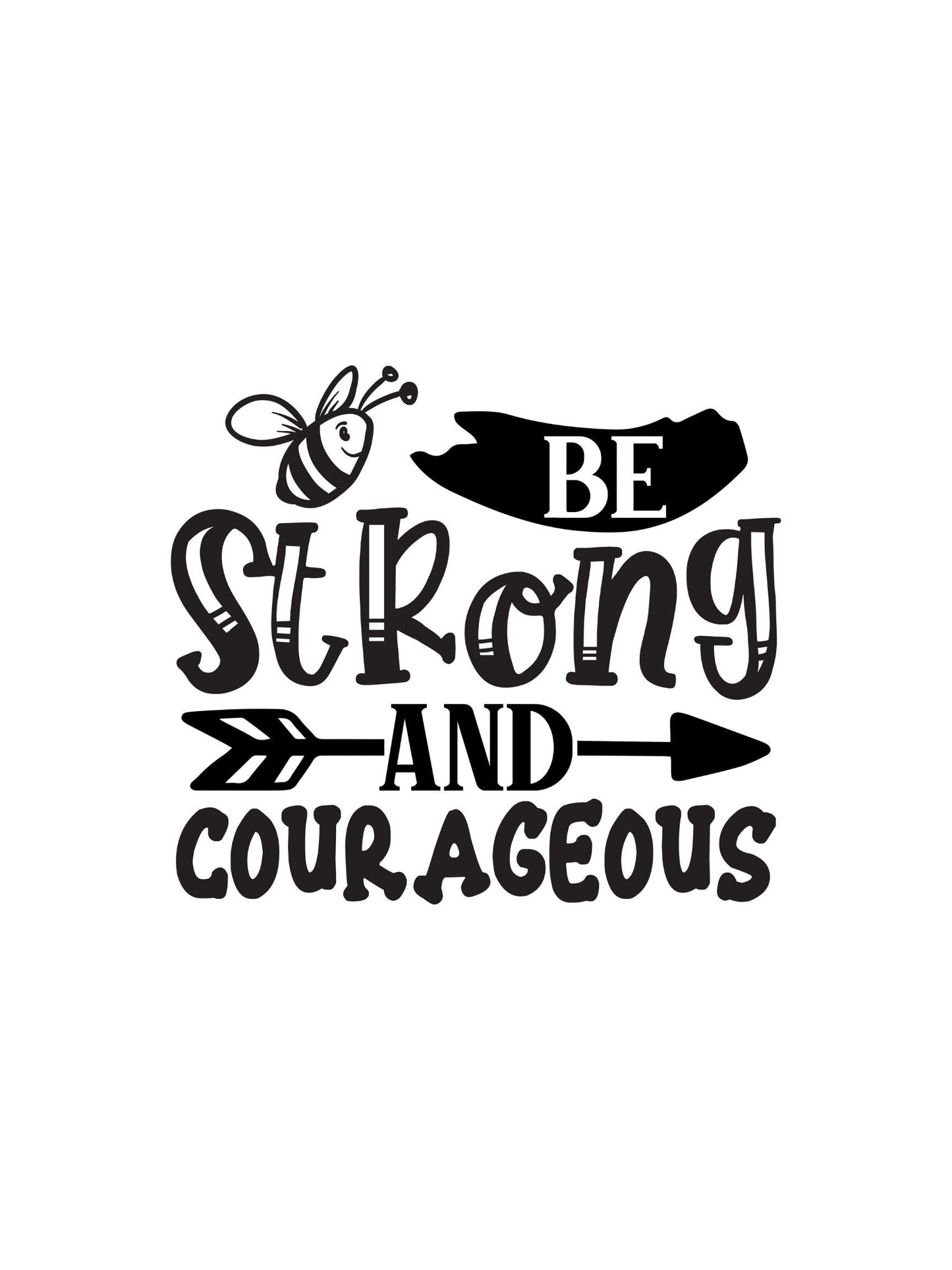 Bumble Bee Vinyl Decal - Be Strong and Courageous  Vinyl Decal for Car Window, and Cup Vinyl Decal