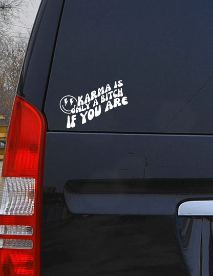 Smiley Face Vinyl Decal – "KARMA Is Only a Bitch If You Are" Sticker ✨