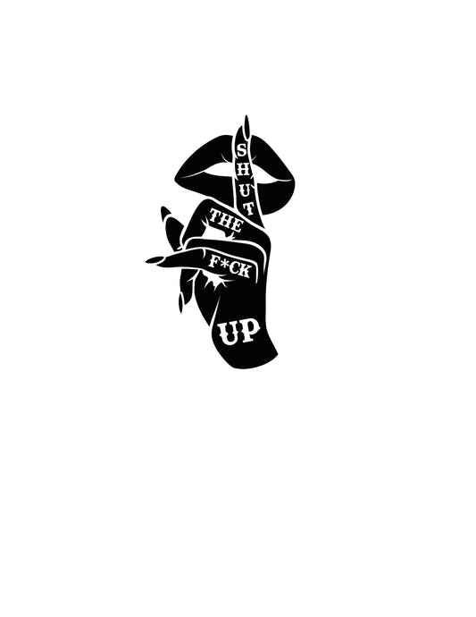 Shut The Fuck Up Hand and Lip Gesture Car Window Decal | Cup Decal | CUP DECAL