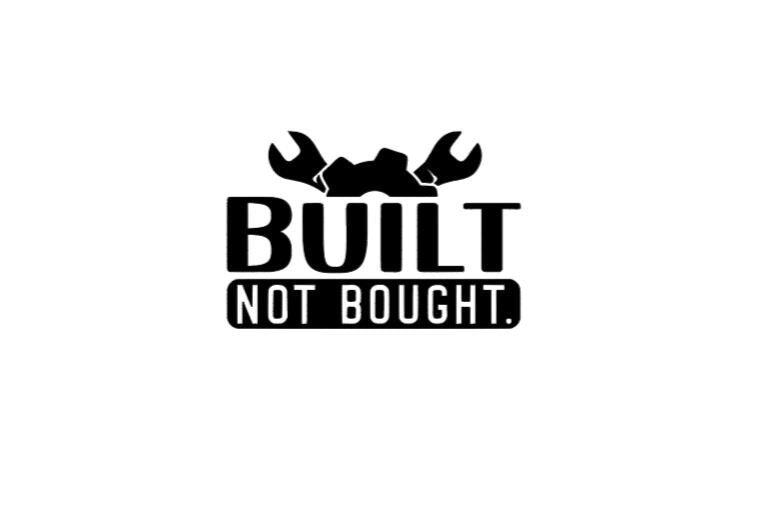 "Built Not Bought" Mechanic Sticker Vinyl Decal For Car, Truck, Bumper, Window - White Glossy