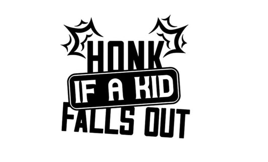 VINYL Car Decal | HONK if a KID Falls Out Car Decal |Funny Decal Warning Car Decal | Kid Vinyl Car Window Decal | Sarcastic Vinyl Car Decal