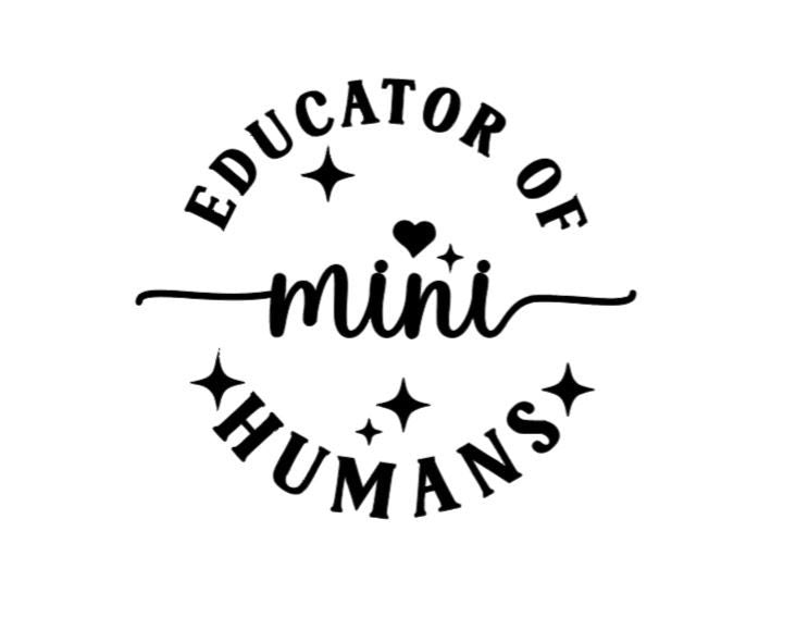 Vinyl Decal | EDUCATOR of Mini Humans Decal | Teacher Decal Car Decal Window Decal | Cup Decal