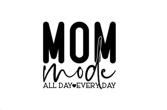 MOM MODE All Day Every Day Decal |  Mom Vinyl Decal | Mom Mode Decal | Mother Gifts | Car Decal Window Decal