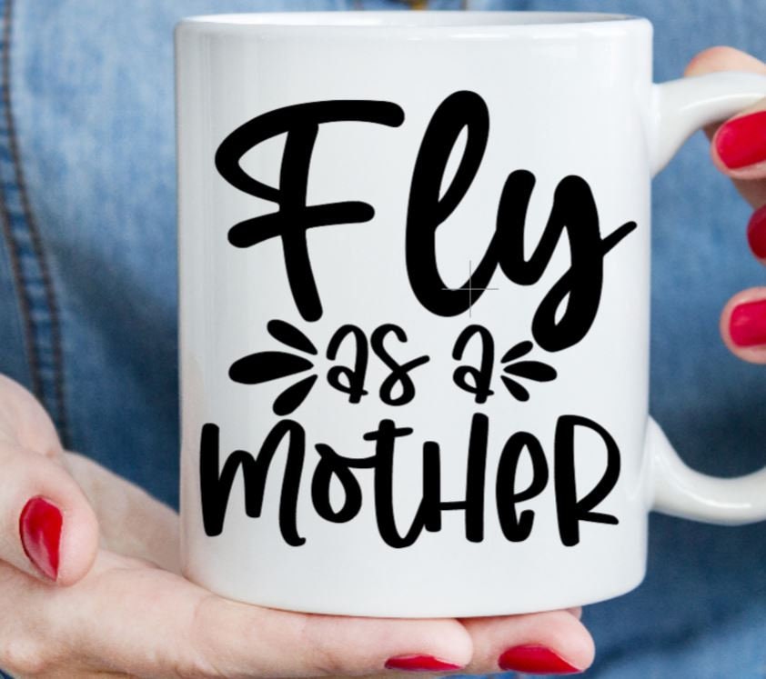FLY AS A Mother Decal | Vinyl Decal | MOM Decal | Mother Gifts | Car Decal Window Decal | Cup Decal | Funny Mom Decal