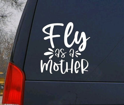FLY AS A Mother Decal | Vinyl Decal | MOM Decal | Mother Gifts | Car Decal Window Decal | Cup Decal | Funny Mom Decal
