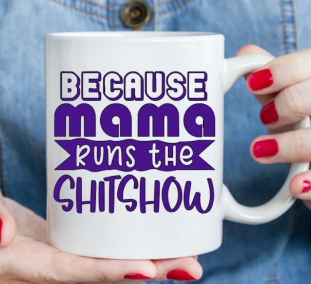 Because Mama Runs The Shit Show Decal | Vinyl Decal |  MOM Decal | Mother Gifts | Car Decal Window Decal | Cup Decal | Funny Mom Decal