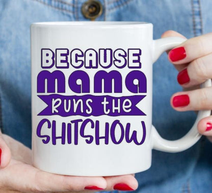 Because Mama Runs The Shit Show Decal | Vinyl Decal |  MOM Decal | Mother Gifts | Car Decal Window Decal | Cup Decal | Funny Mom Decal