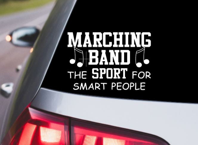 MARCHING BAND Vinyl Decal Sticker | Marching Band The Sport for Smart People Decal | High School Marching Band Fan Window Computer Decal