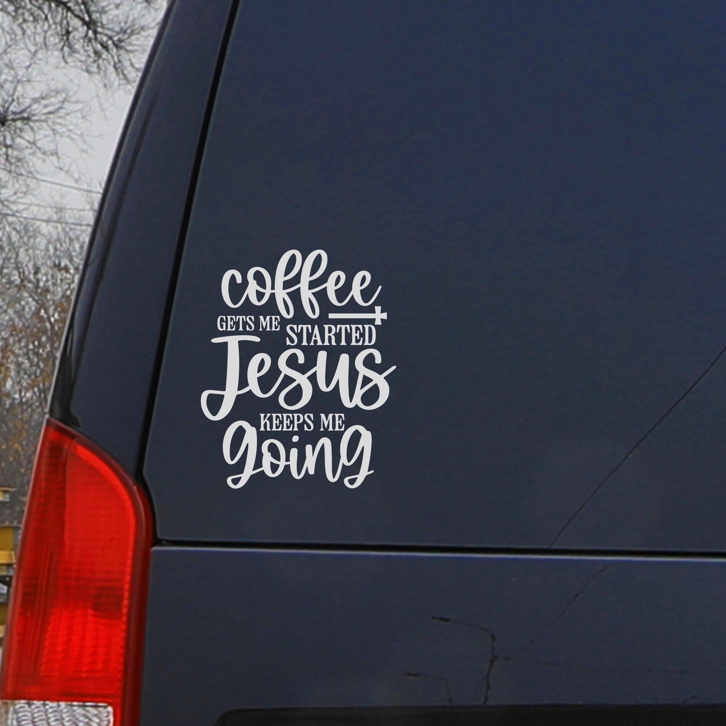 COFFEE Gets Me Started, Jesus Keeps Me Going Vinyl Decal | Religious Christian Decal for Car Window, Mug, Laptop, or Water Bottle
