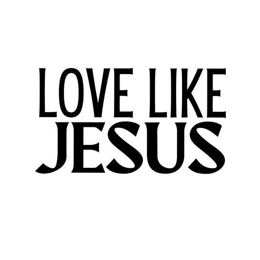 Love Like Jesus VINYL DECAL | Jesus Religious Decal | Christian Decal | God Jesus | Car Window, Coffee mug, Computer Decal