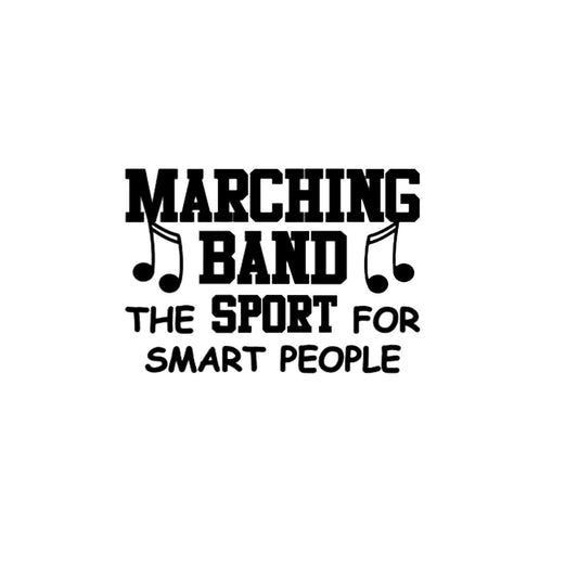 MARCHING BAND Vinyl Decal Sticker | Marching Band The Sport for Smart People Decal | High School Marching Band Fan Window Computer Decal