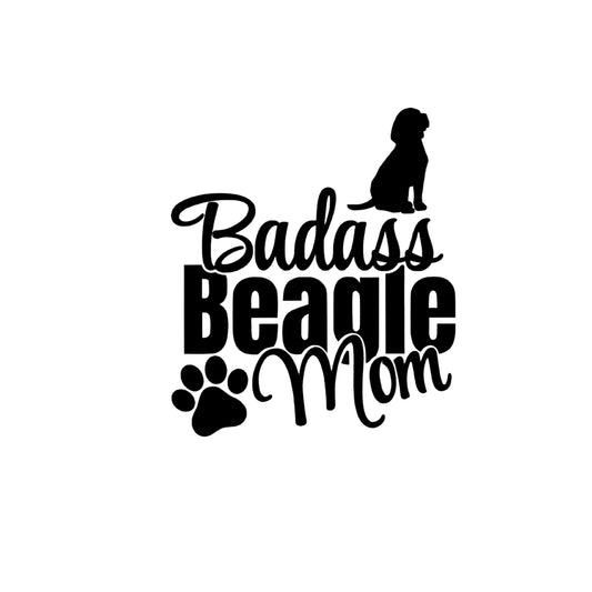 Vinyl Decal Badass Beagle MOM DECAL- Dog Decal- BEAGLE decal - Pet Decal for Windows, Cars, Rtic Yeti Cups Much more!!!