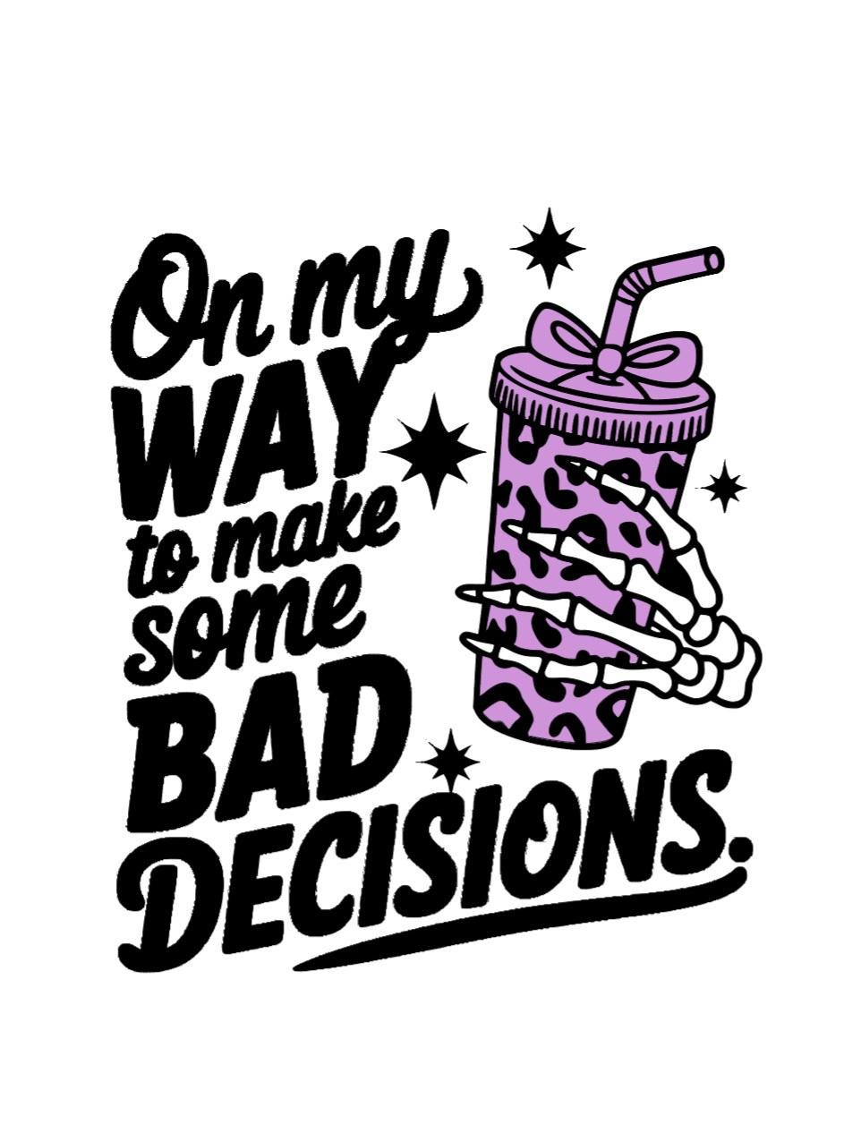 Funny Skeleton Vinyl Decal 'On My Way to Bad Decisions' Tumbler Sticker,  Coffee Cup Art, Snarky Gift for Friends, Waterproof Vinyl