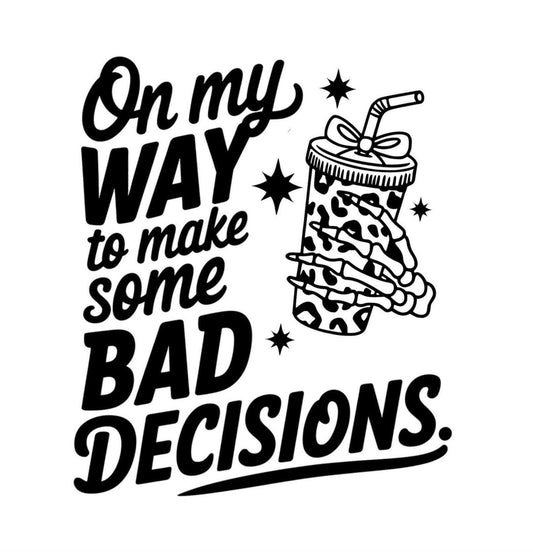 Funny Skeleton Vinyl Decal 'On My Way to Bad Decisions' Tumbler Sticker,  Coffee Cup Art, Snarky Gift for Friends, Waterproof Vinyl