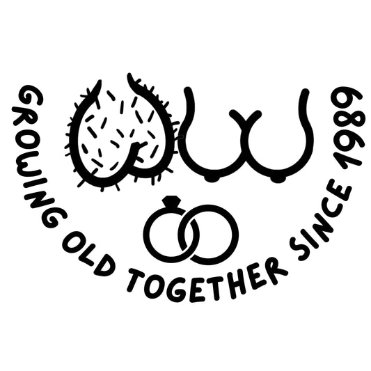 Growing old Together Since (year) Sagging boobs and hairy balls Decal, Funny Wedding Anniversary Gift Idea,  Car Window, Laptop Decal