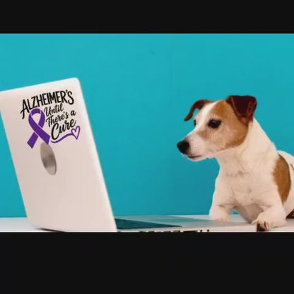 Alzheimer’s Until There’s a Cure Awareness Vinyl Decal